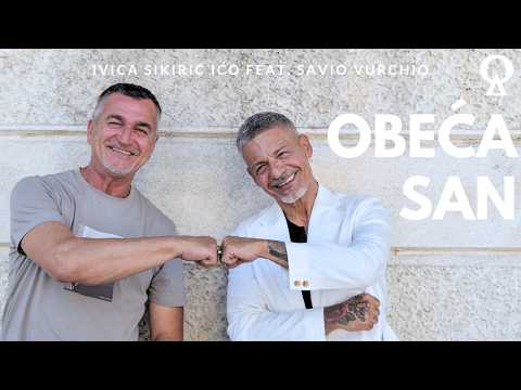 Obeća san | Ivica Sikirić Ićo feat. Savio Vurchio | official video