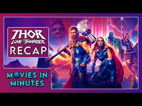 Thor: Love and Thunder in Minutes | Recap