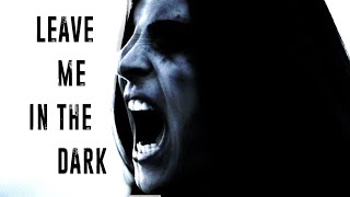 Leave Me in the Dark Music Video