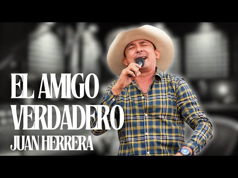 Juan Herrera - El amigo verdadero