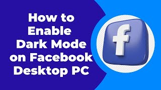 How to Enable Dark Mode on Facebook Desktop PC [2023 Update]