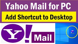 Yahoo Mail for PC Desktop | How to Add Yahoo Mail shortcut to Desktop for Quick access
