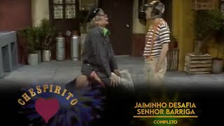 JAIMINHO DESAFIA O SENHOR BARRIGA - CHESPIRITO | SBT