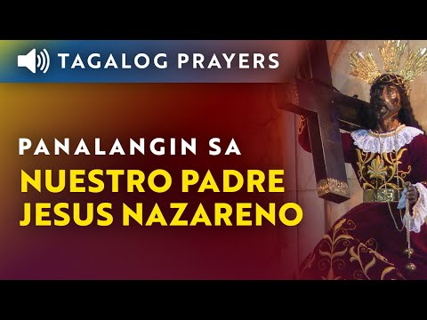 Panalangin sa Nuestro Padre Jesus Nazareno •  Black Nazarene Tagalog Prayer