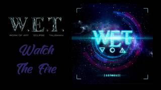 W.E.T. - Watch the Fire  (Subititulado) (lyrics)