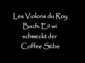 Les Violons du Roy: Bach - Ei! wi schmeckt der Coffee Sübe