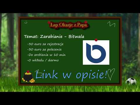 ZARABIANIE - BITWALA CZYLI 30 EURO W 15 MIN. #ZARABIANIE #BITWALA