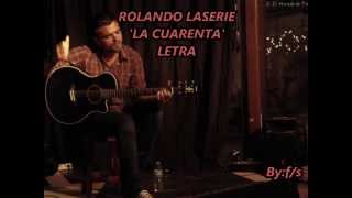 ROLANDO LASERIE  la cuarenta letra