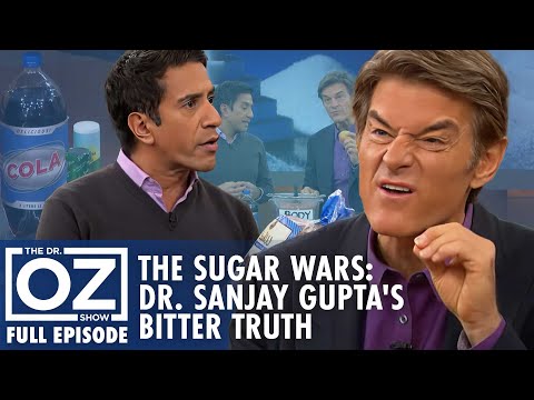 The Sugar Wars: Dr. Sanjay Gupta's Bitter Truth Revealed! | Dr. Oz | S7 | Ep 68 | Full Episode
