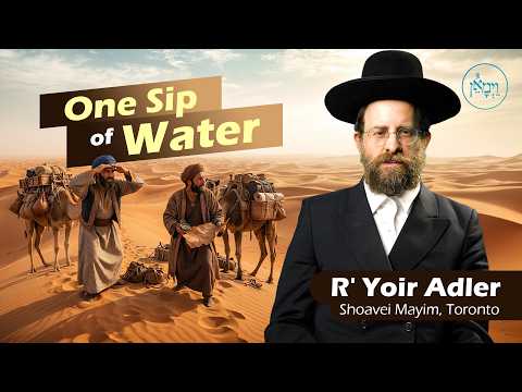 One Sip of Water | Rabbi Yoir Adler
