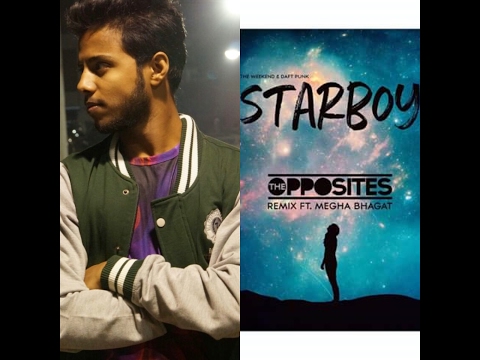 STARBOY - MEGHA BHAGAT FT. THE OPPOSITES (DANCE COVER)