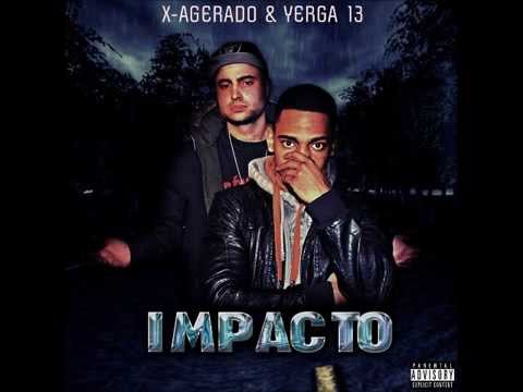 X-agerado ft. Yerga 13 - Impacto (Prod. Extremas Beats)