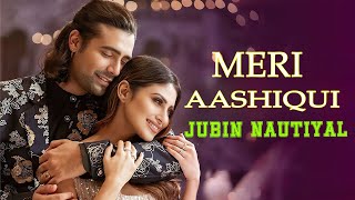 Download lagu Meri Aashiqui - Jubin Nautiyal | Hindi Romantic Songs 2024 | Best new hindi songs | mp3