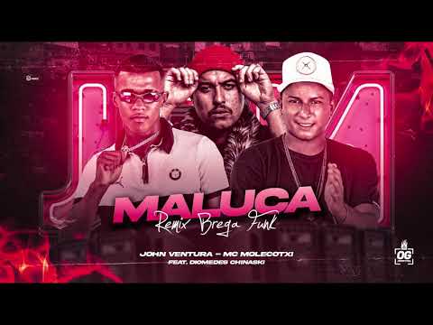Molecotxi - John Ventura - Diomedes Chinaski - MALUCA (REMIX BREGA FUNK)