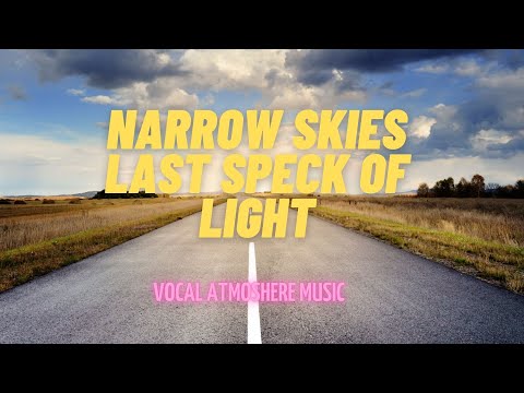 Allay, Narrow Skies, Skyline Drive - Last Speck Of Light|Vocale Atmosphere