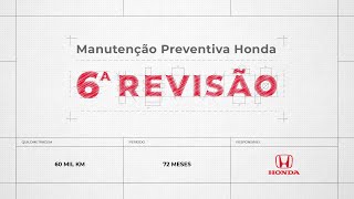 6ª Revisão nas concessionárias Honda 6ª Revisão nas concessionárias Honda