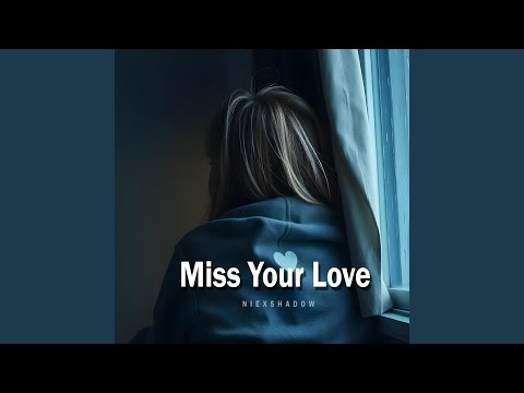 Miss Your Love