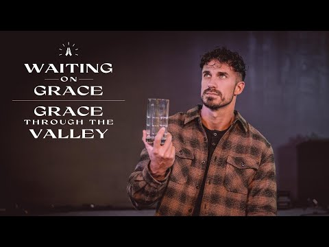"Grace Through The Valley" | Waiting For Grace | Pastor Bobby Chandler