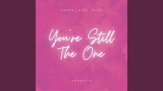 You're Still the One (Acoustic)