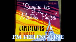 I'm Feeling Fine   The Capitalaires Quartet