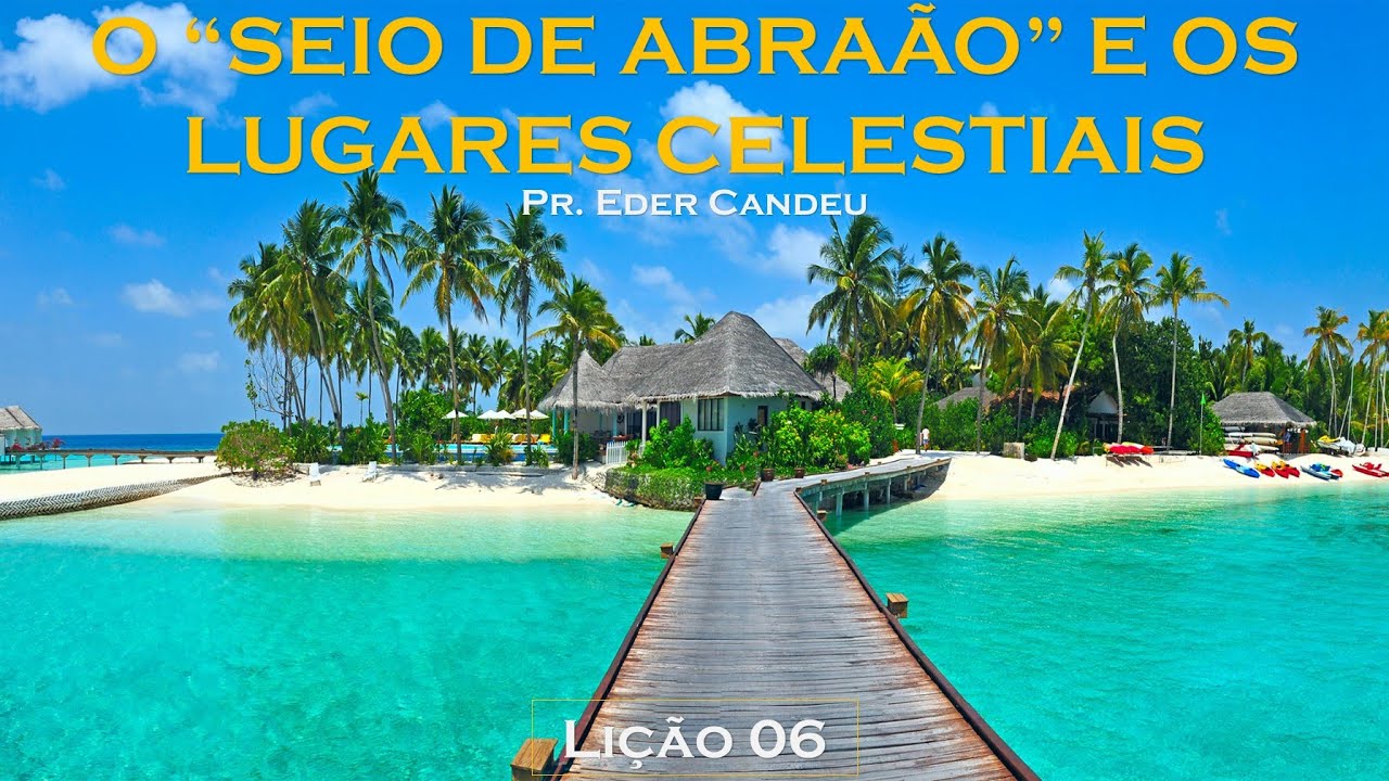 Estudo Bíblico - O seio de Abraão e os Paraísos Celestiais