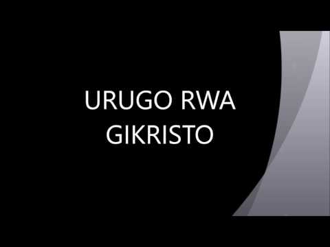 URUGO RWA GIKRISTO
