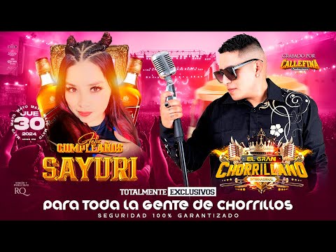 MIX MALLANEP - EL GRAN CHORRILLANO INTERNACIONAL - FELIZ CUMPLEAÑOS SAYURI - CALLEFINA PRODUCCIONES