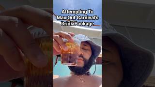 Attempting to max out Carnival Cruise’s Drink Package