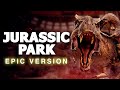 Jurassic Park Theme Epic Version