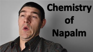 Chemistry of Napalm