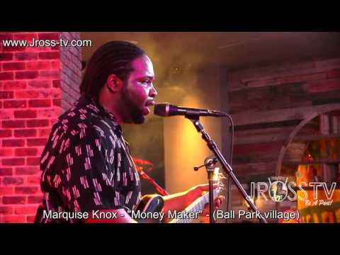 James Ross @ Marquise Knox - "Money Maker" - (Ball Park Village) - www.Jross-tv.com