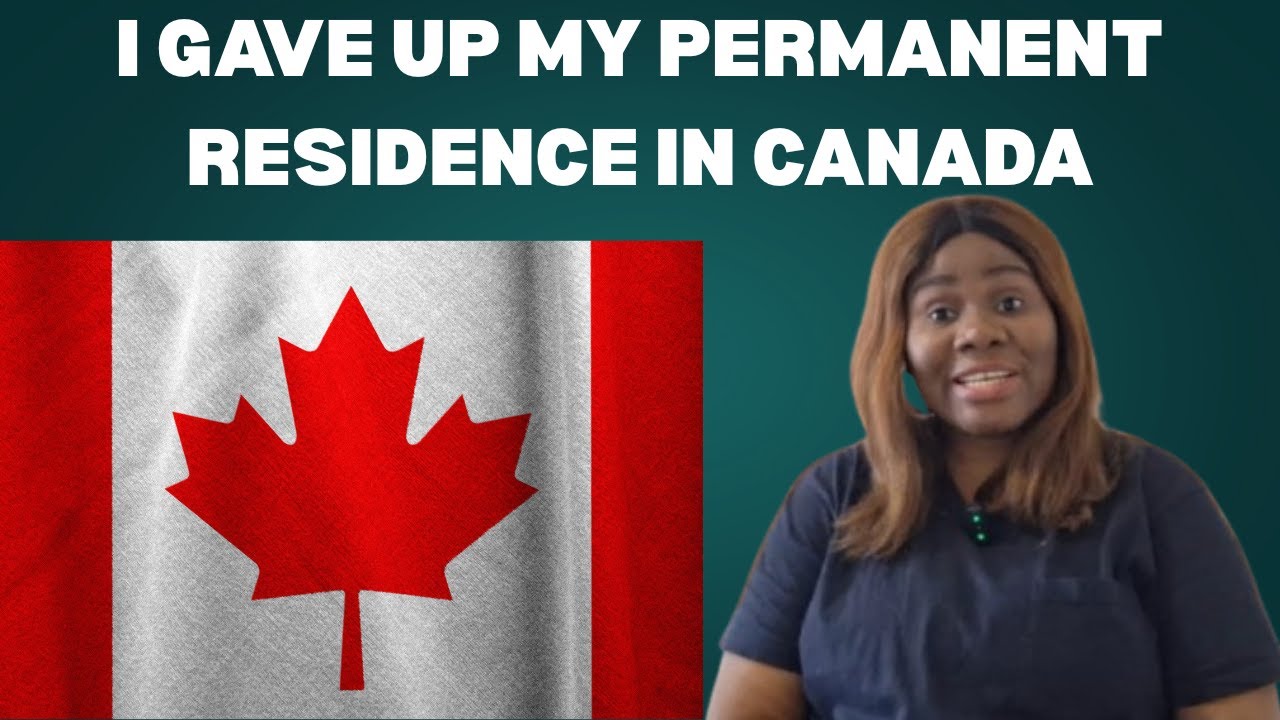 I gave up my permanent Residence in Canada #canada #permanentresidency