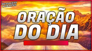 ORAÇÃO DO DIA DE HOJE - DEUS TE DARÁ UMA GRANDE BENÇÃO