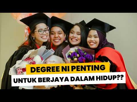 Degree Penting Untuk Berjaya Dalam Hidup?