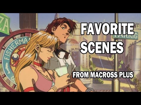 My favorite scenes from Macross Plus