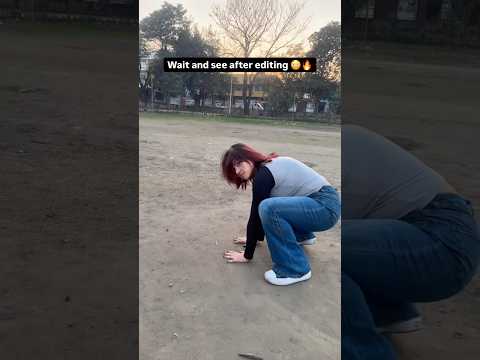 Wait and see after editing😳🔥