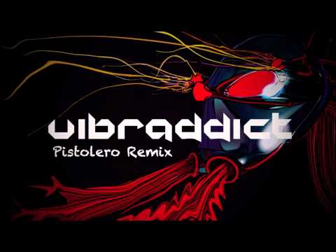 Vibraddict_-_Pistolero Remix