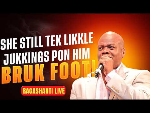 RAGASHANTI LIVE - THURSDAY, SEPTEMBER 11, 2025 - SHE STILL TEK LIKKLE JUKKINGS PON HIM BRUK FOOT!