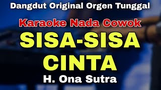 Download lagu SISA SISA CINTA - H. ONA SUTRA || KARAOKE DANGDUT LAWAS ORIGINAL || NADA COWOK mp3