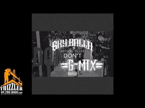 Sky Balla - Don't Remix [Thizzler.com Exclusive]