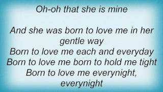 Roy Orbison - Born To Love Me Lyrics