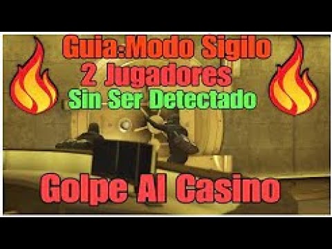 Guia: Golpe al Casino Modo Sigilo Sin Ser Detectados 2 Jugadores Gta v Online