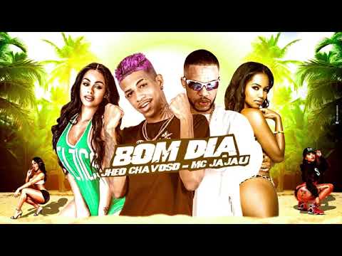 JHEO CHAVOSO, MC JAJAU - BOM DIA (BREGA-FUNK)