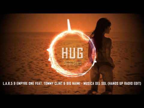 L.A.R.5 & Empyre One feat. Tommy Clint & Big Naimi - Musica del Sol (Hands Up Radio Edit)