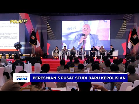 STIK LEMDIKLAT POLRI RESMIKAN 3 PUSAT STUDI MENDUKUNG PENYUSUNAN KEBIJAKAN KEPOLISIAN