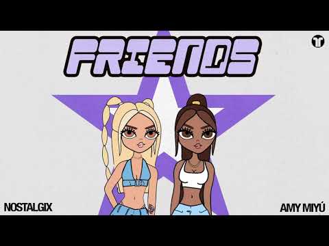 Nostalgix - Friends (feat. AMY MIYÚ)