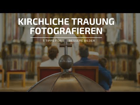 5 Tipps: Kirchliche Trauung Fotografieren. Es gibt keine zweite Chance!