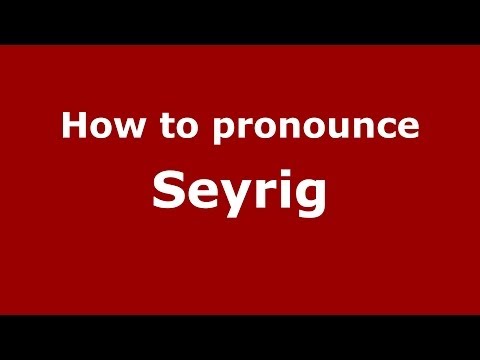 How to pronounce Seyrig