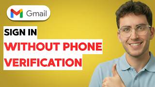 How to Sign in Gmail Without Phone Verification [2026 Full Guide]