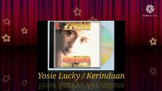 Download lagu Yosie Lucky / Kerinduan (Digitally Remastered Audio / 1995) mp3